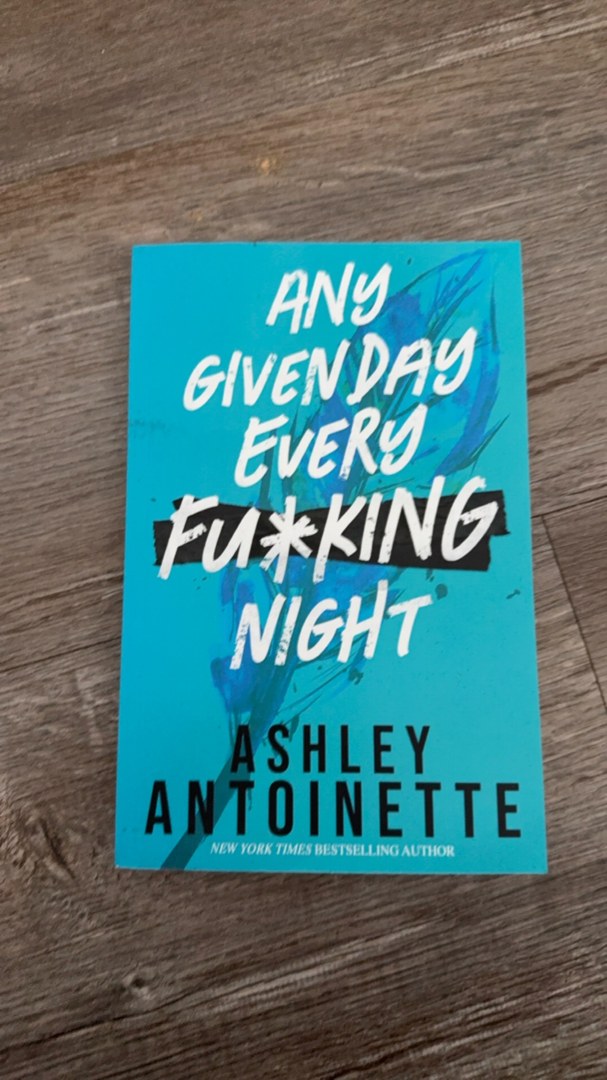 Any Given Day, Every F*cking Night