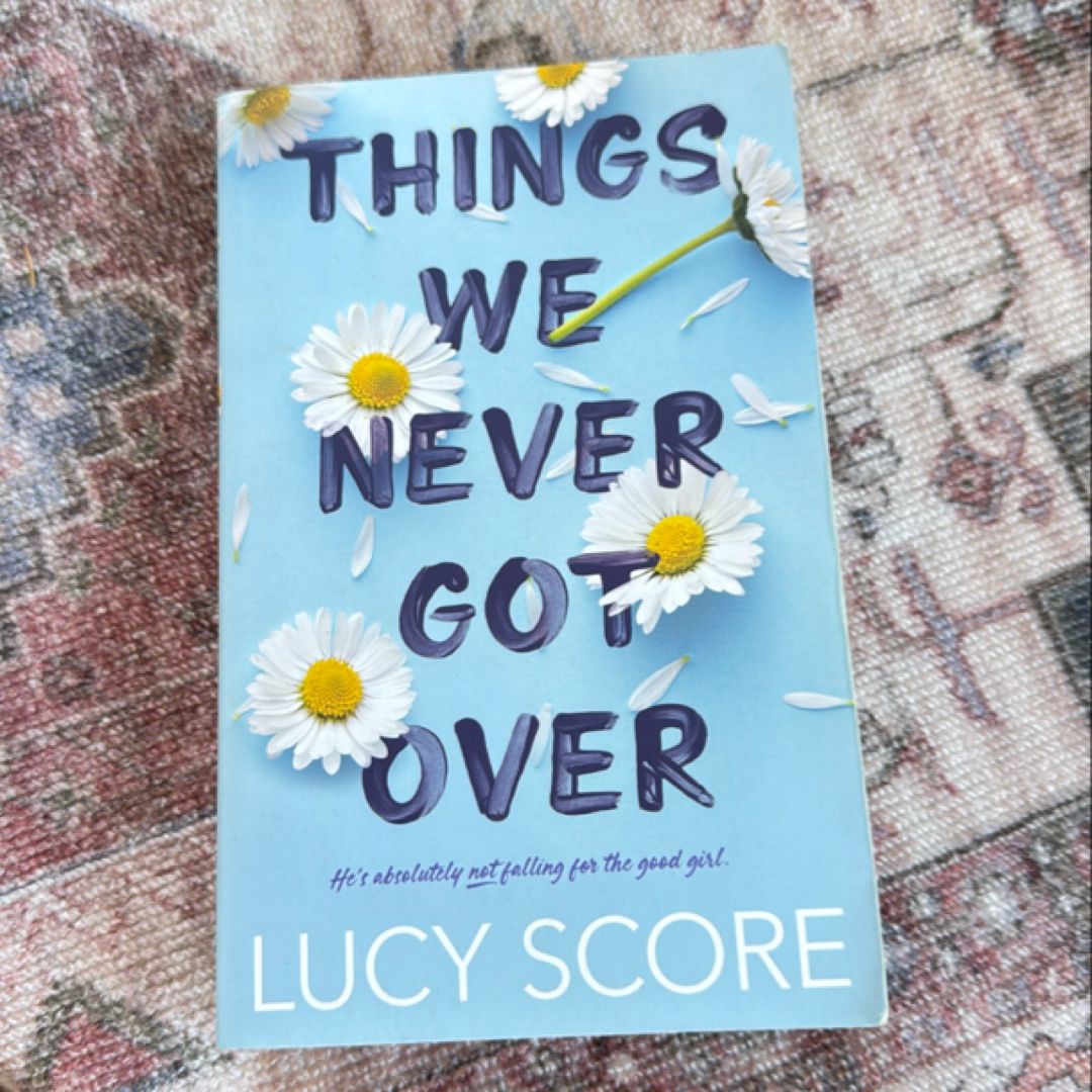 Things We Never Got Over