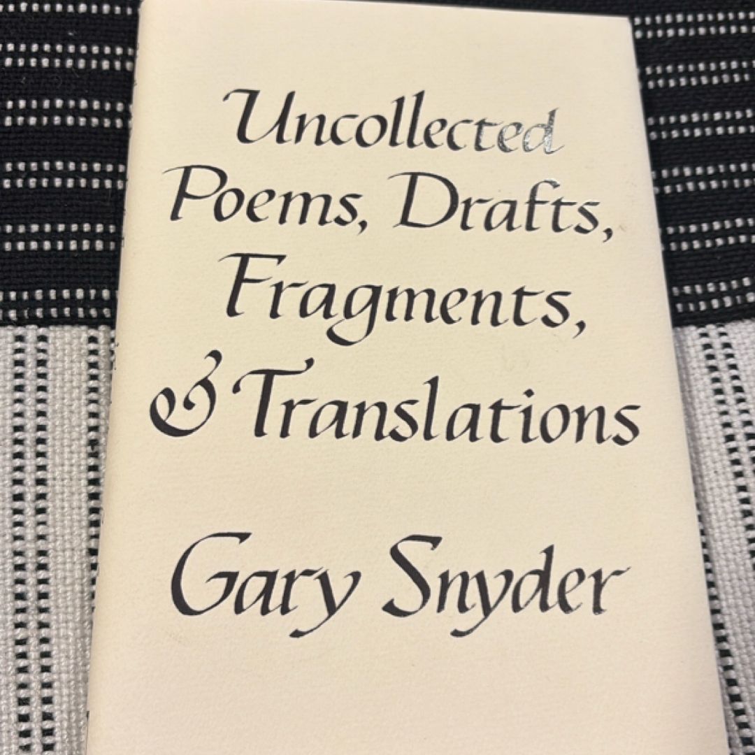 Uncollected Poems, Drafts, Fragments, and Translations