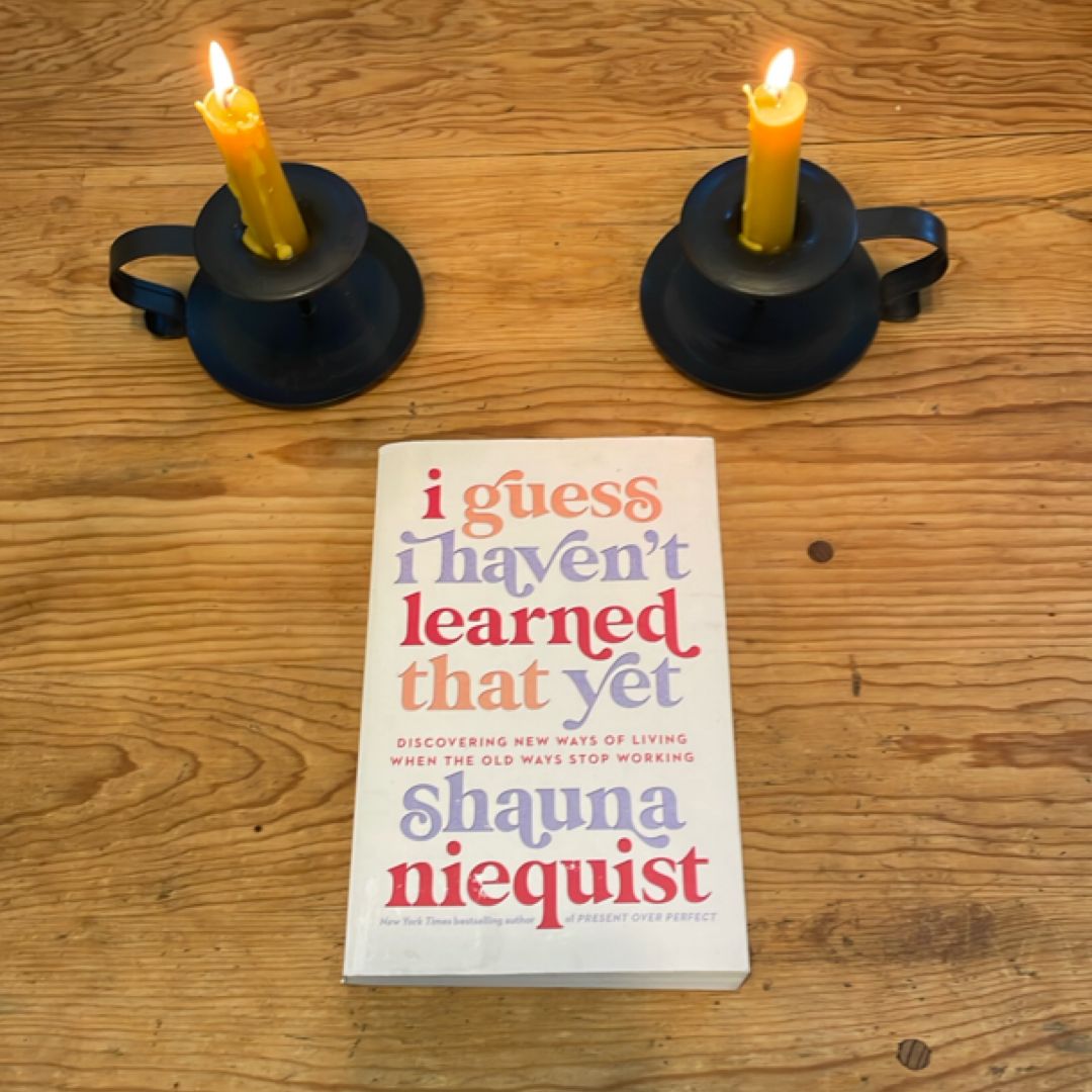 I Guess I Haven't Learned That Yet