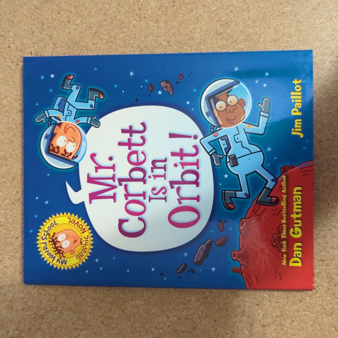 My Weird School Graphic Novel: Mr. Corbett Is in Orbit!