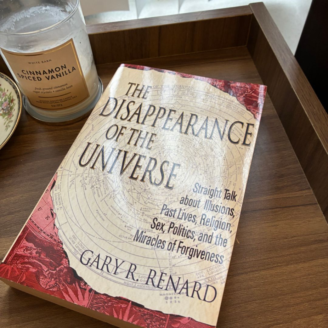 The Disappearance of the Universe by Gary R. Renard