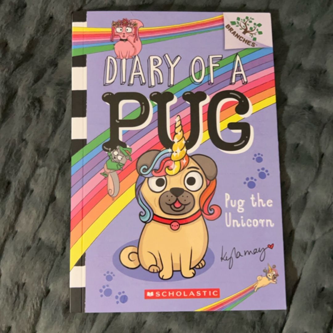 Pug the Unicorn: a Branches Book (Diary of a Pug #14)
