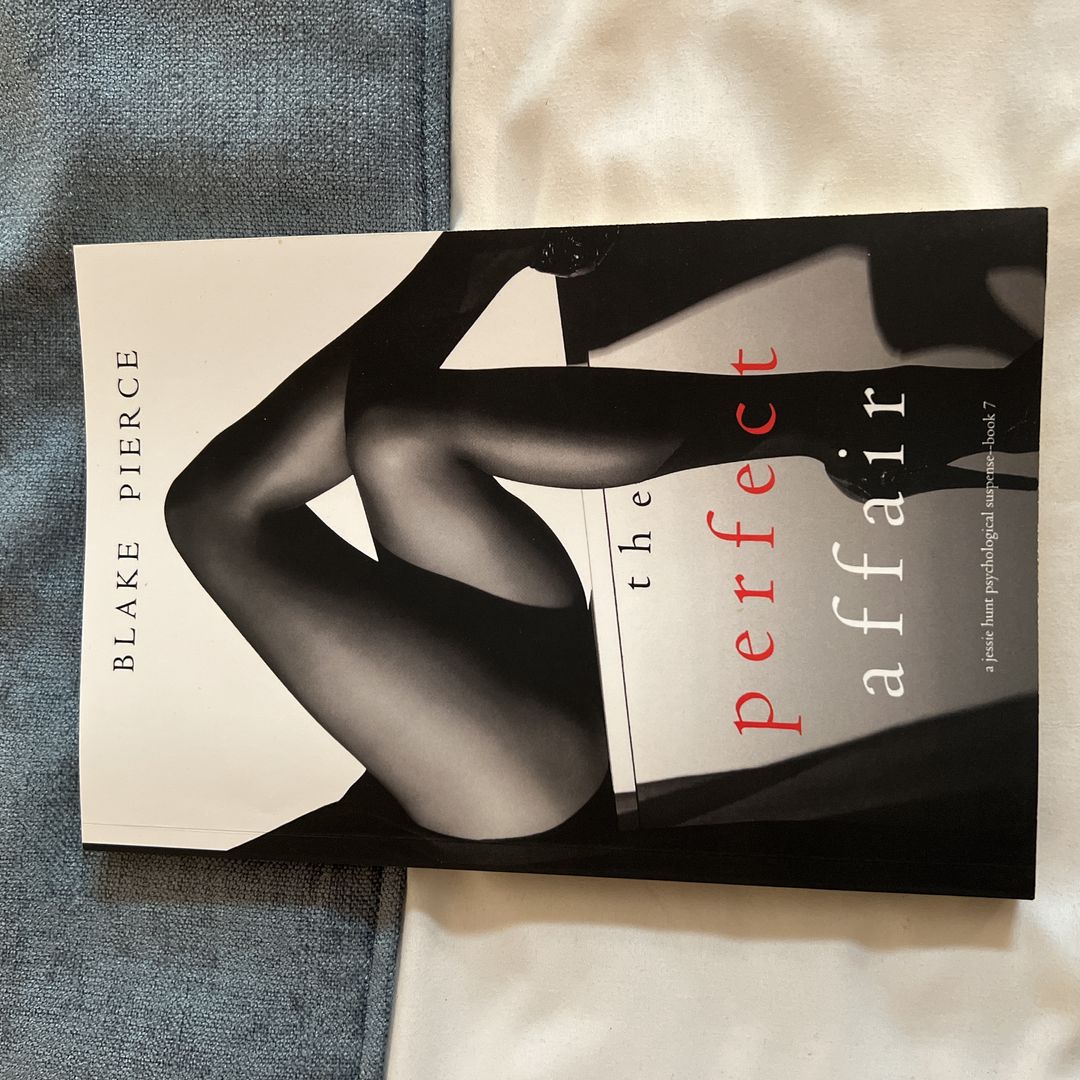 The Perfect Affair (a Jessie Hunt Psychological Suspense-Book Seven)