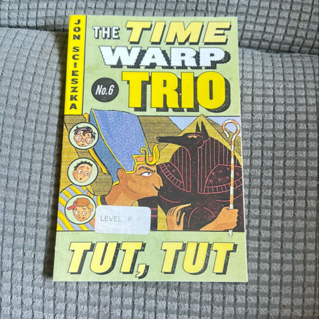 The Time Warp Trio #6: Tut, Tut #6