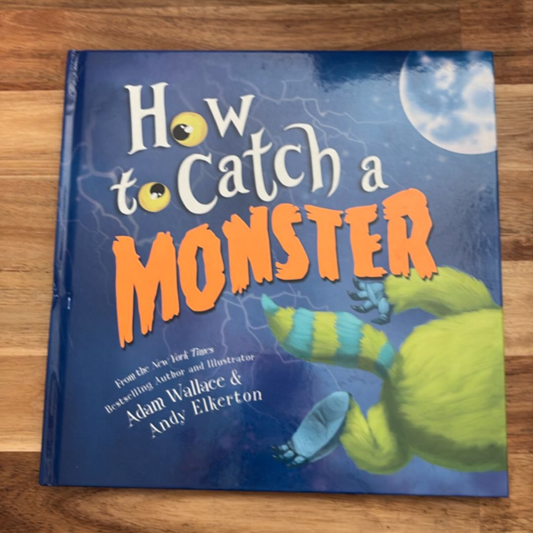 How to Catch a Monster