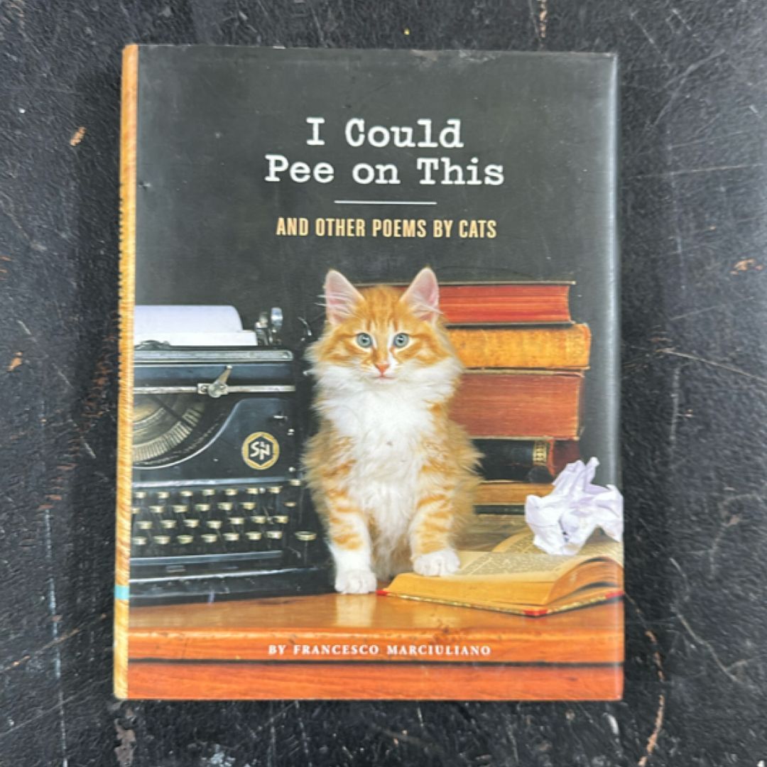 I Could Pee on This: and Other Poems by Cats (Gifts for Cat Lovers, Funny Cat Books for Cat Lovers)