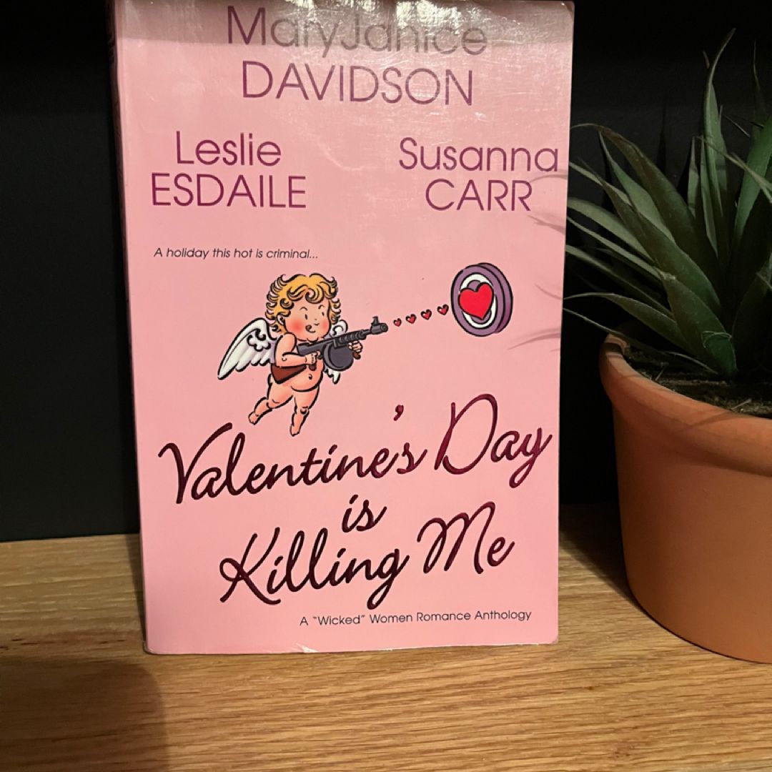 Valentine's Day Is Killing Me