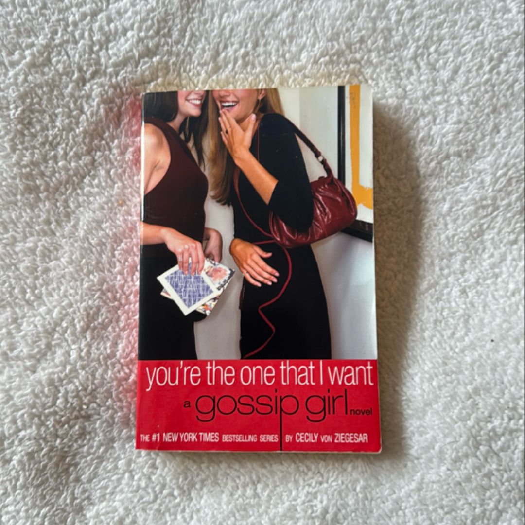 You're the One That I Want (Gossip Girl, Book 6)