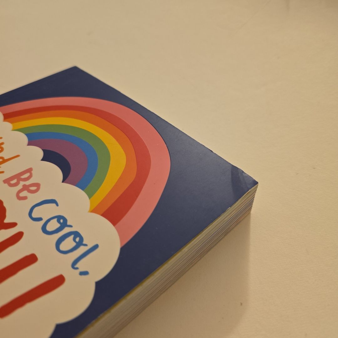 Be Kind, Be Cool, Be You: Inspiring Words to Live Your Life By