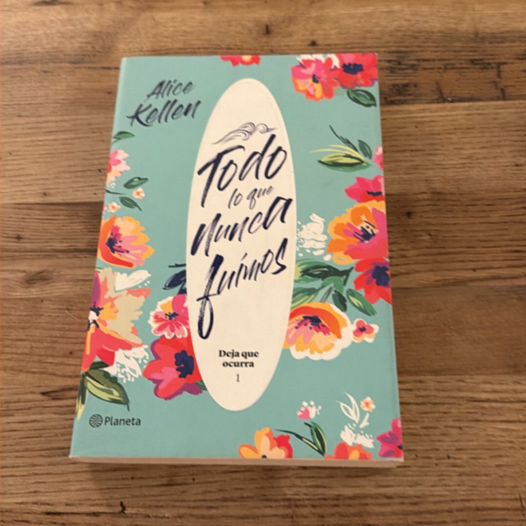 Todo lo Que Nunca Fuimos / All That We Never Were (Spanish Edition)
