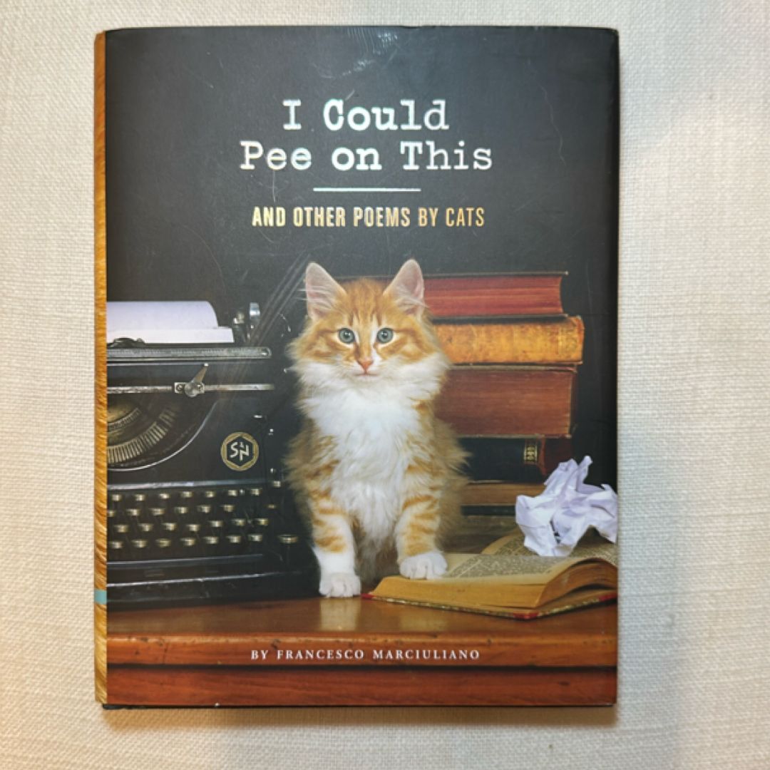 I Could Pee on This: and Other Poems by Cats (Gifts for Cat Lovers, Funny Cat Books for Cat Lovers)