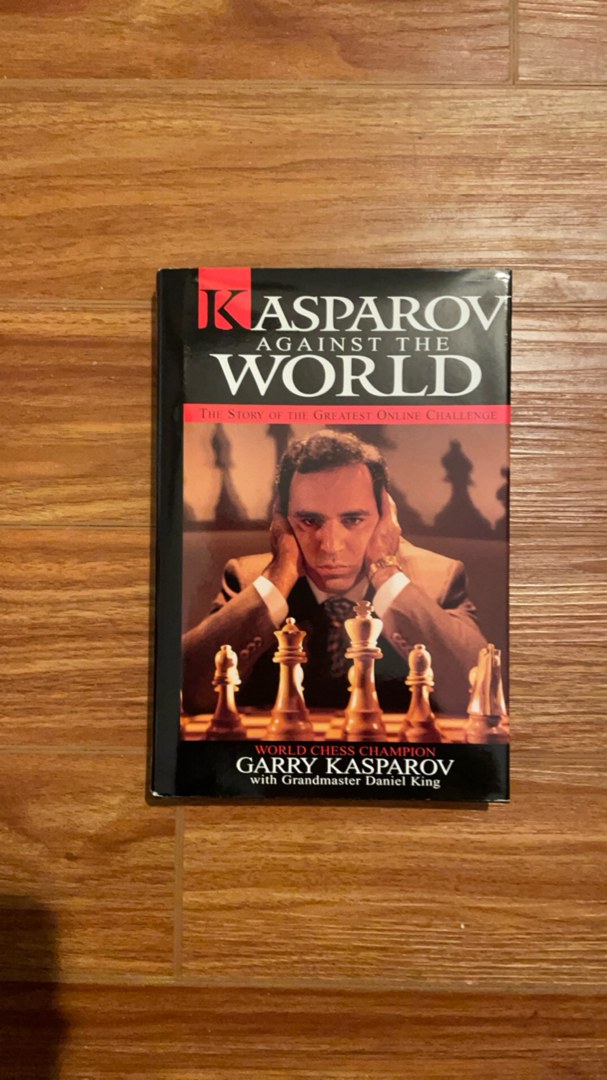 Kasparov Against the World The Story of the Greatest Online Challenge
