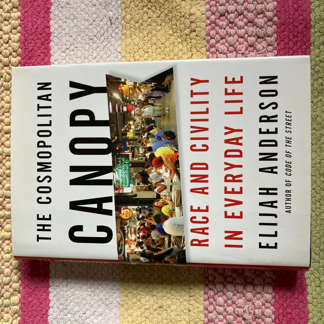 The Cosmopolitan Canopy by Elijah Anderson