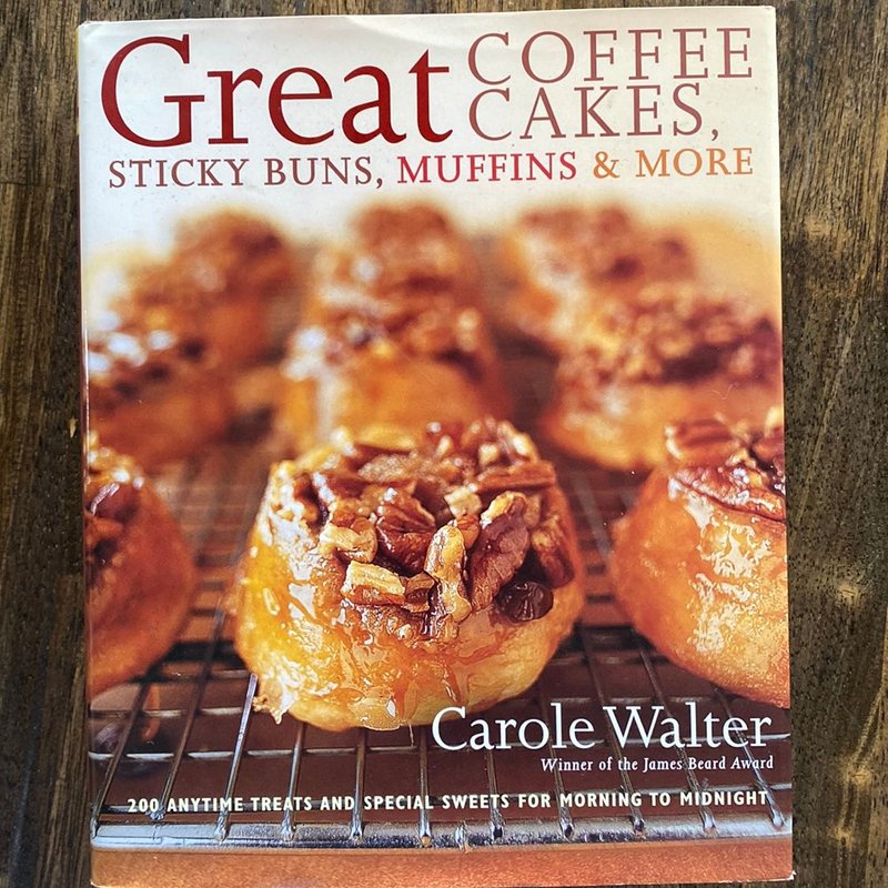 Great Coffee Cakes, Sticky Buns, Muffins and More