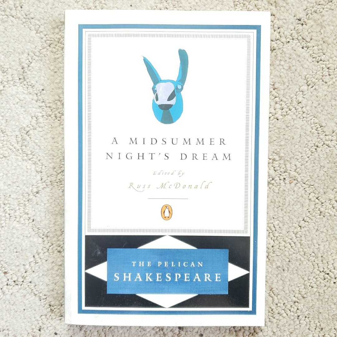 A Midsummer Night's Dream (The Pelican Shakespeare Edition, 2000)
