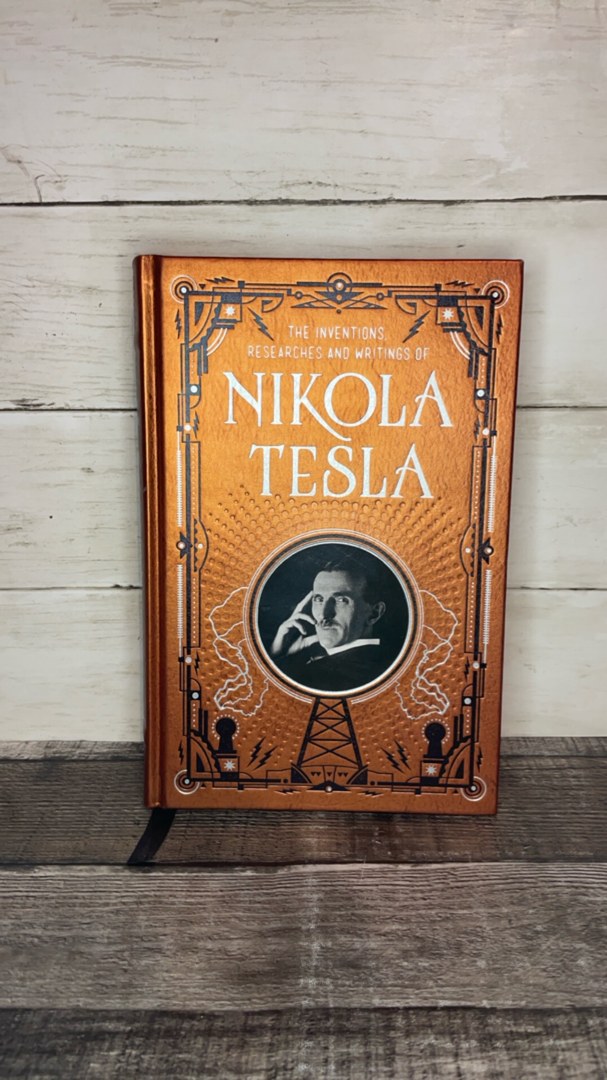 The Inventions, Researches and Writings of Nikola Tesla