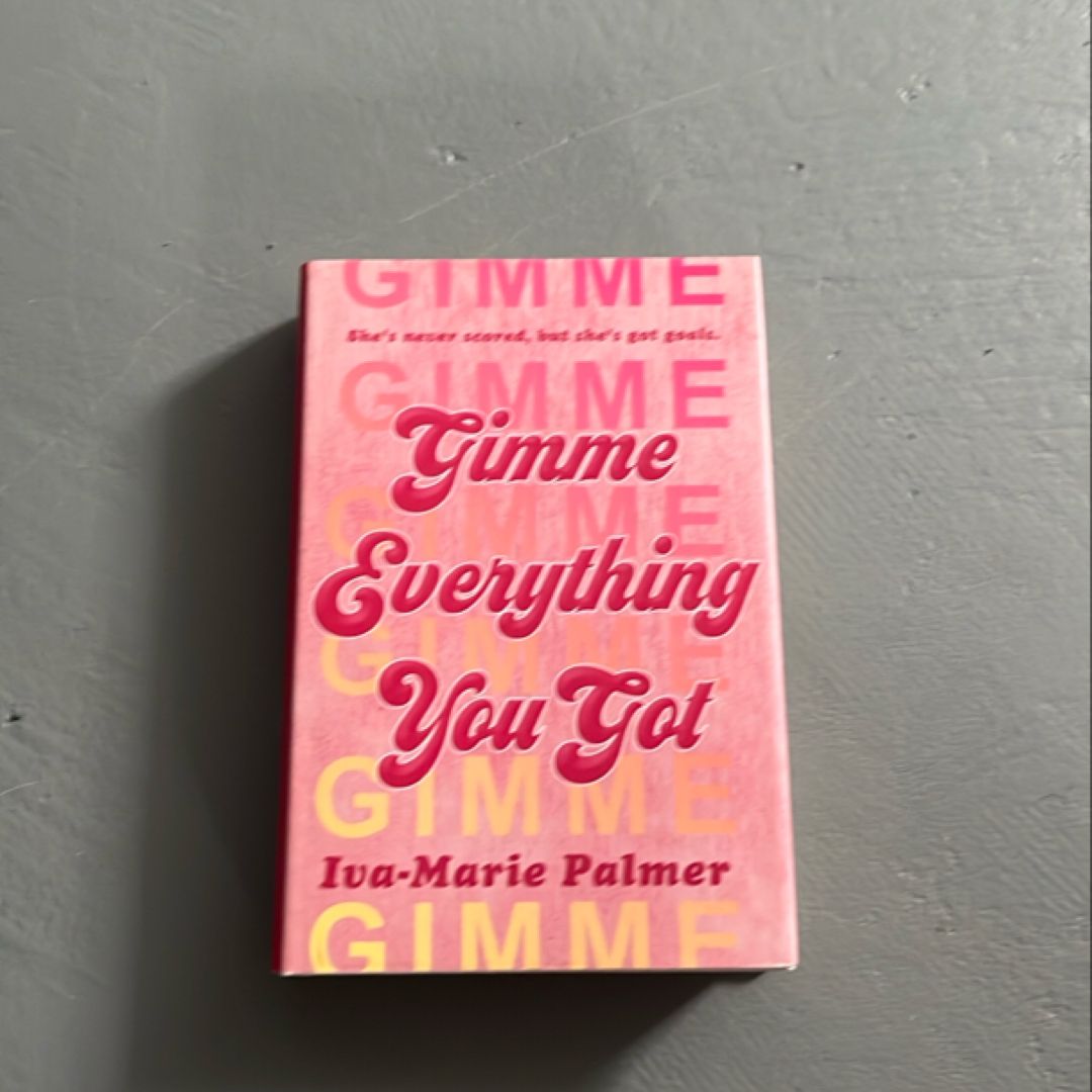 Gimme Everything You Got