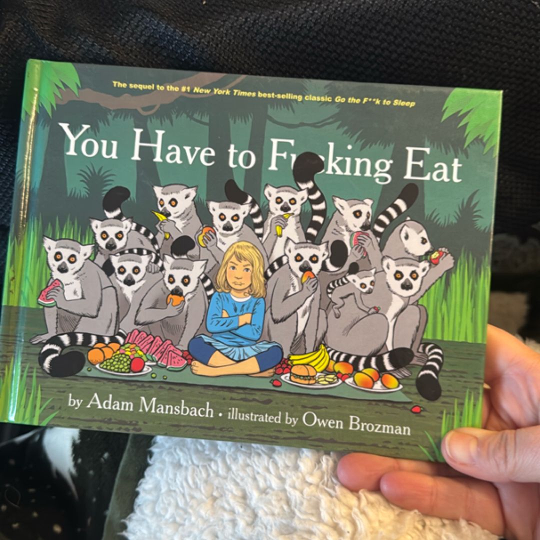 You Have to Fucking Eat (Go the Fuck to Sleep #2)