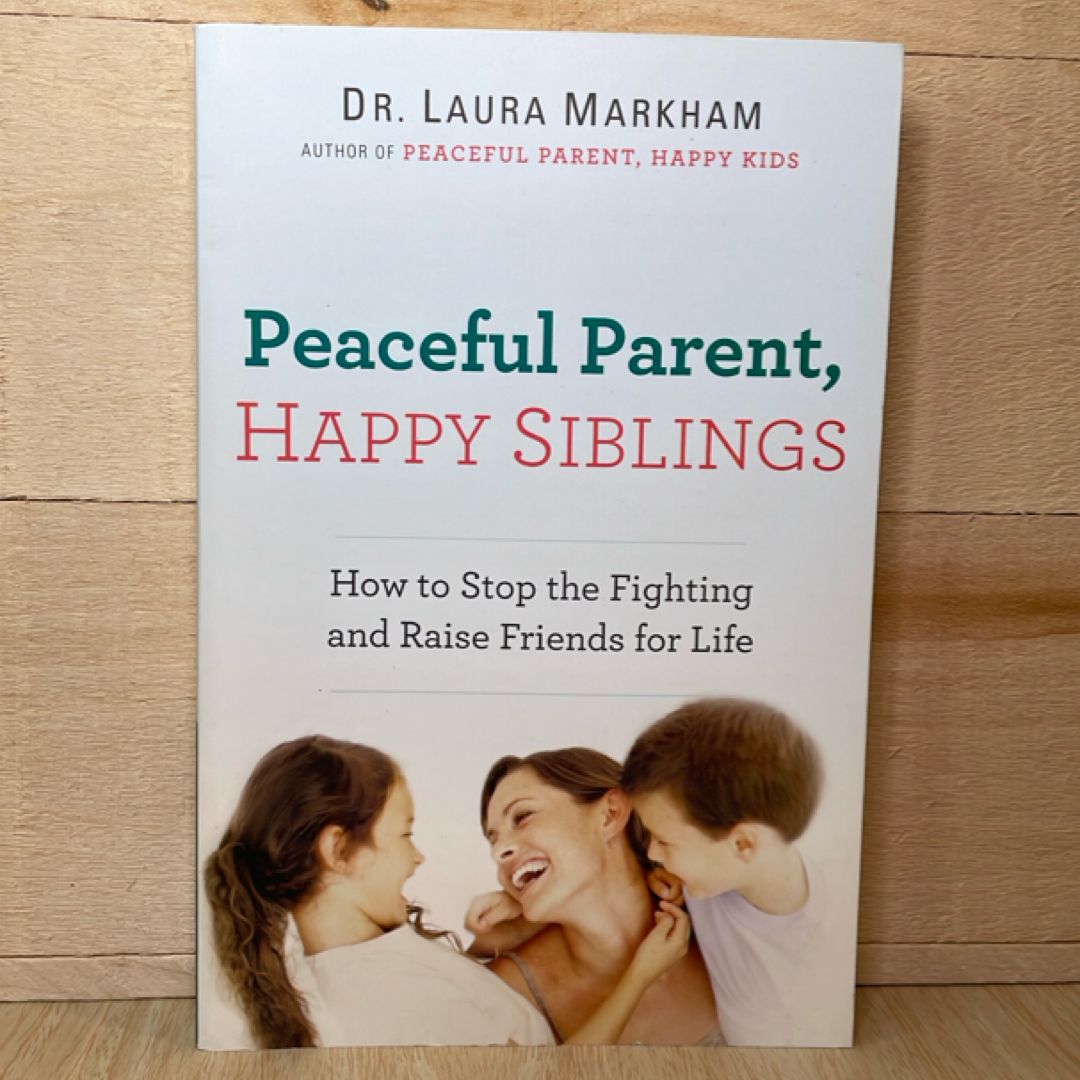 Peaceful Parent, Happy Siblings