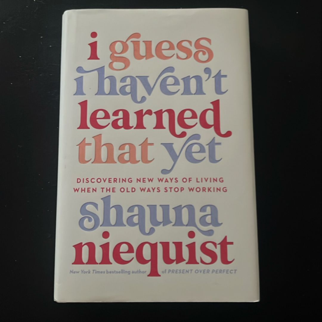 I Guess I Haven't Learned That Yet