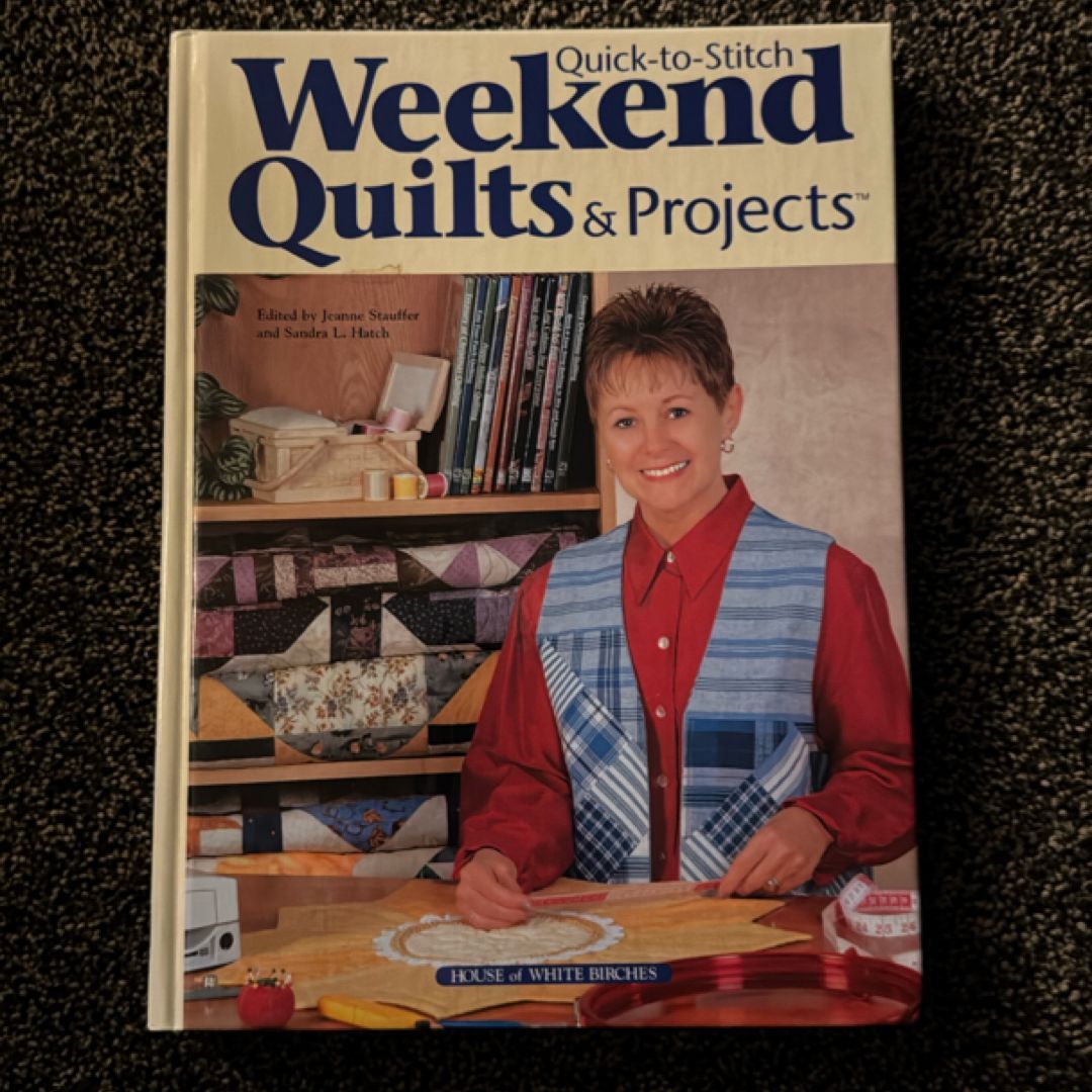 Quick-to-Stitch Weekend Quilts and Projects