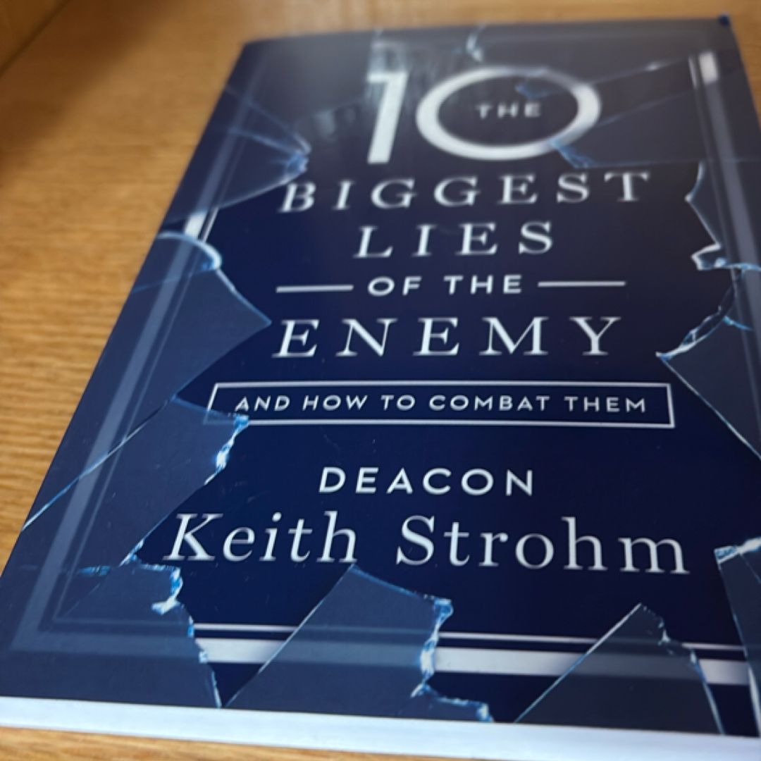The 10 Biggest Lies of the Enemy and How to Combat Them