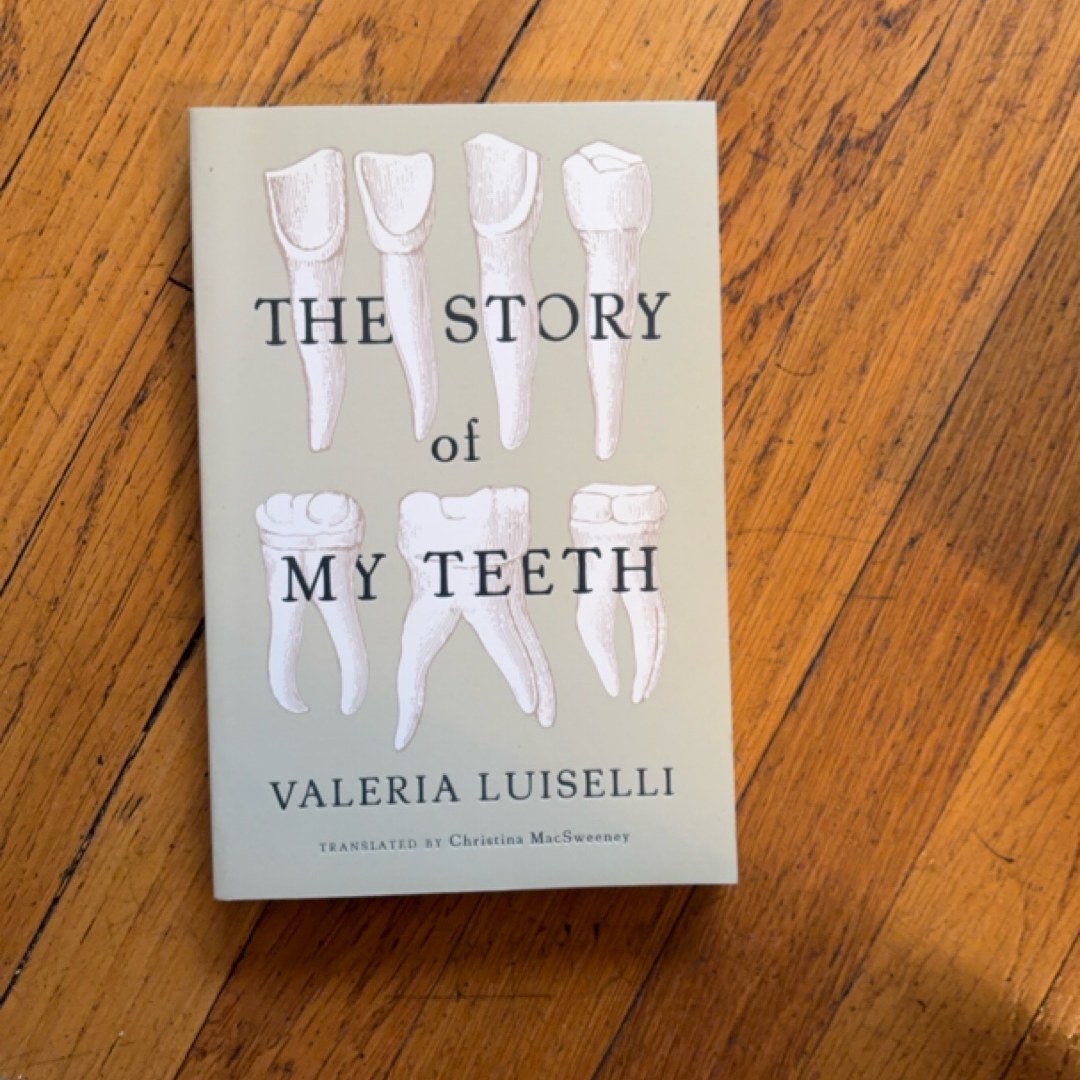 The Story of My Teeth