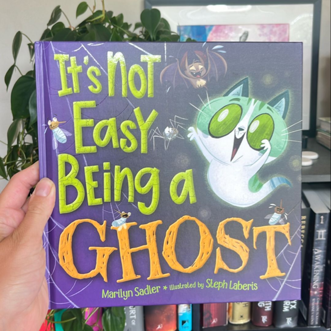 It's Not Easy Being a Ghost