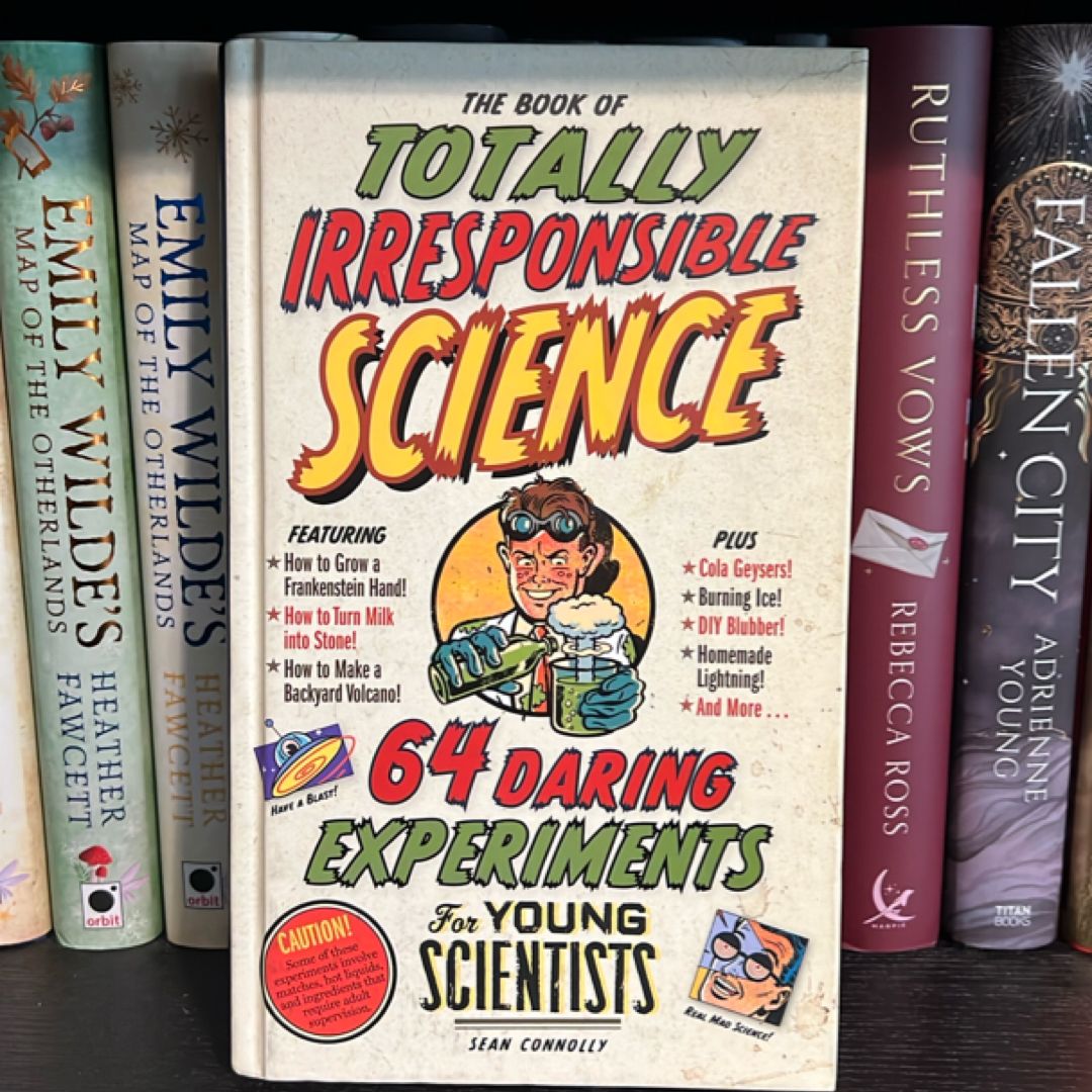 The Book of Totally Irresponsible Science