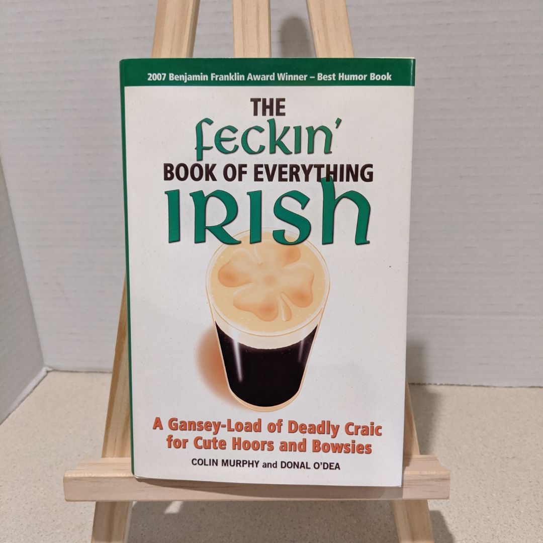 The Feckin' Book of Everything Irish