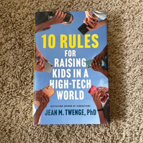 10 Rules for Raising Kids in a High-Tech World
