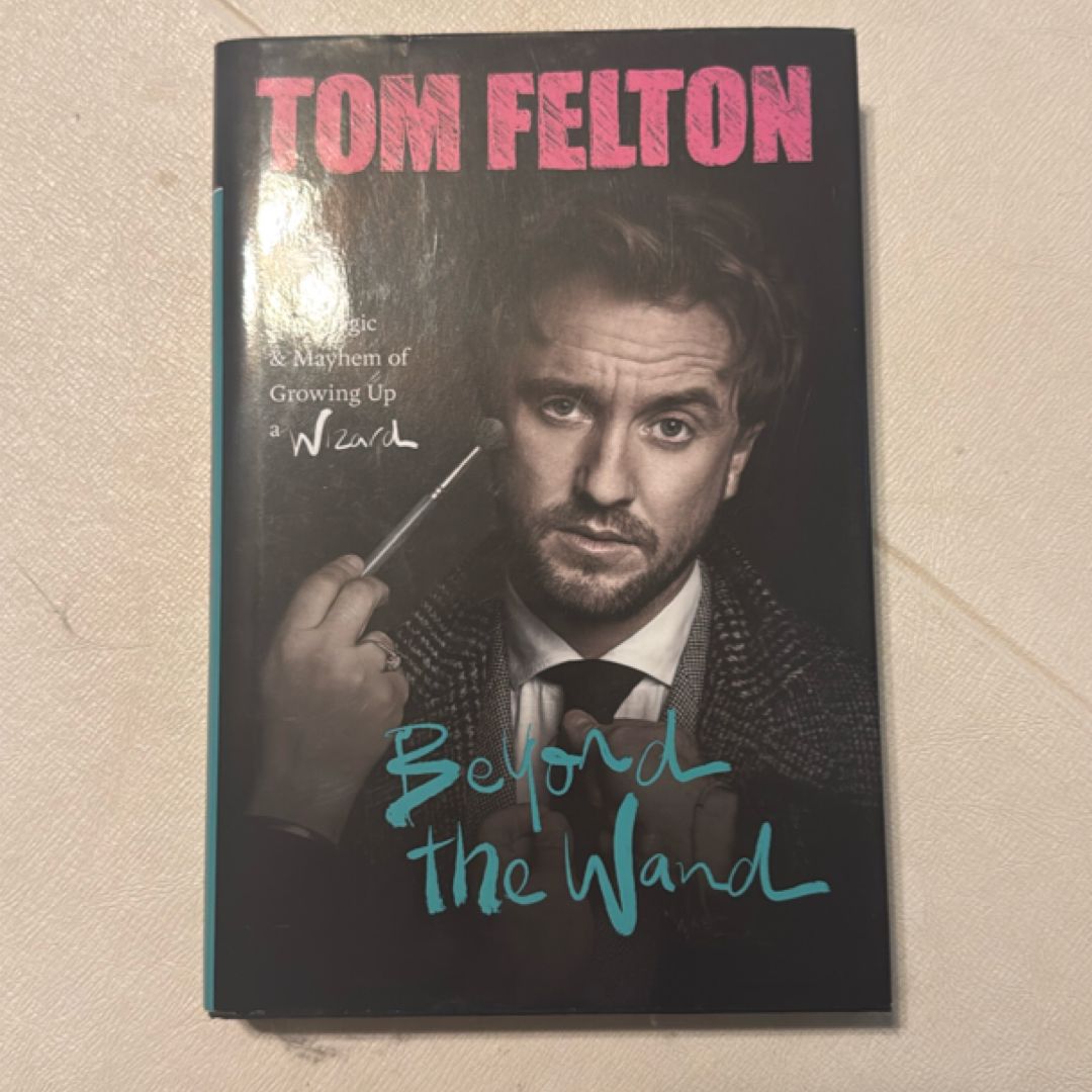 【サイン入り】Beyond the Wand: Tom Felton Beyond the Wand (Signed) by Tom Felton, Hardcover | Pangobooks