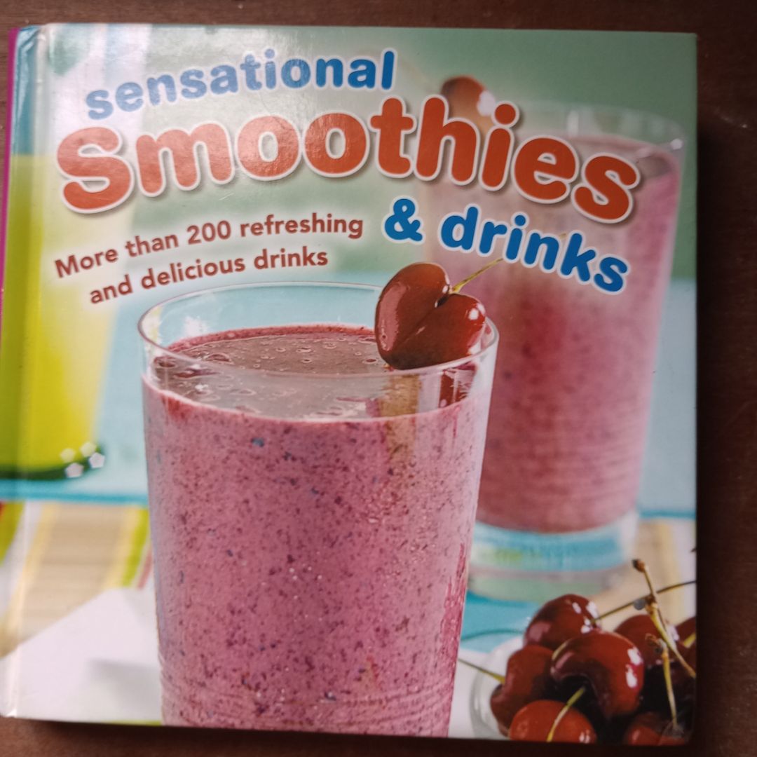 Sensational Smoothies and Drinks