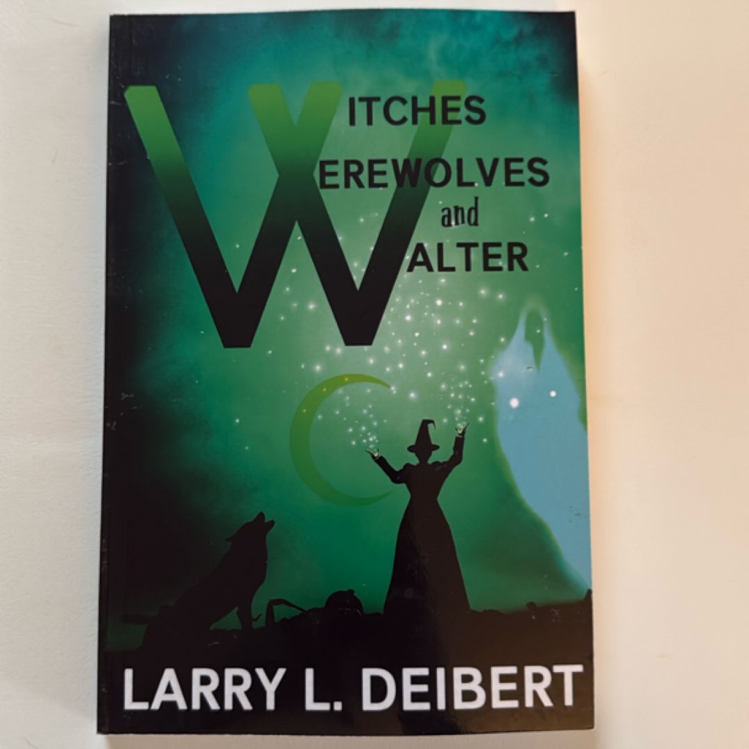 Witches, Werewolves and Walter