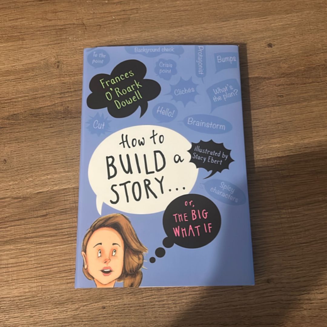 How to Build a Story ... or, the Big What If