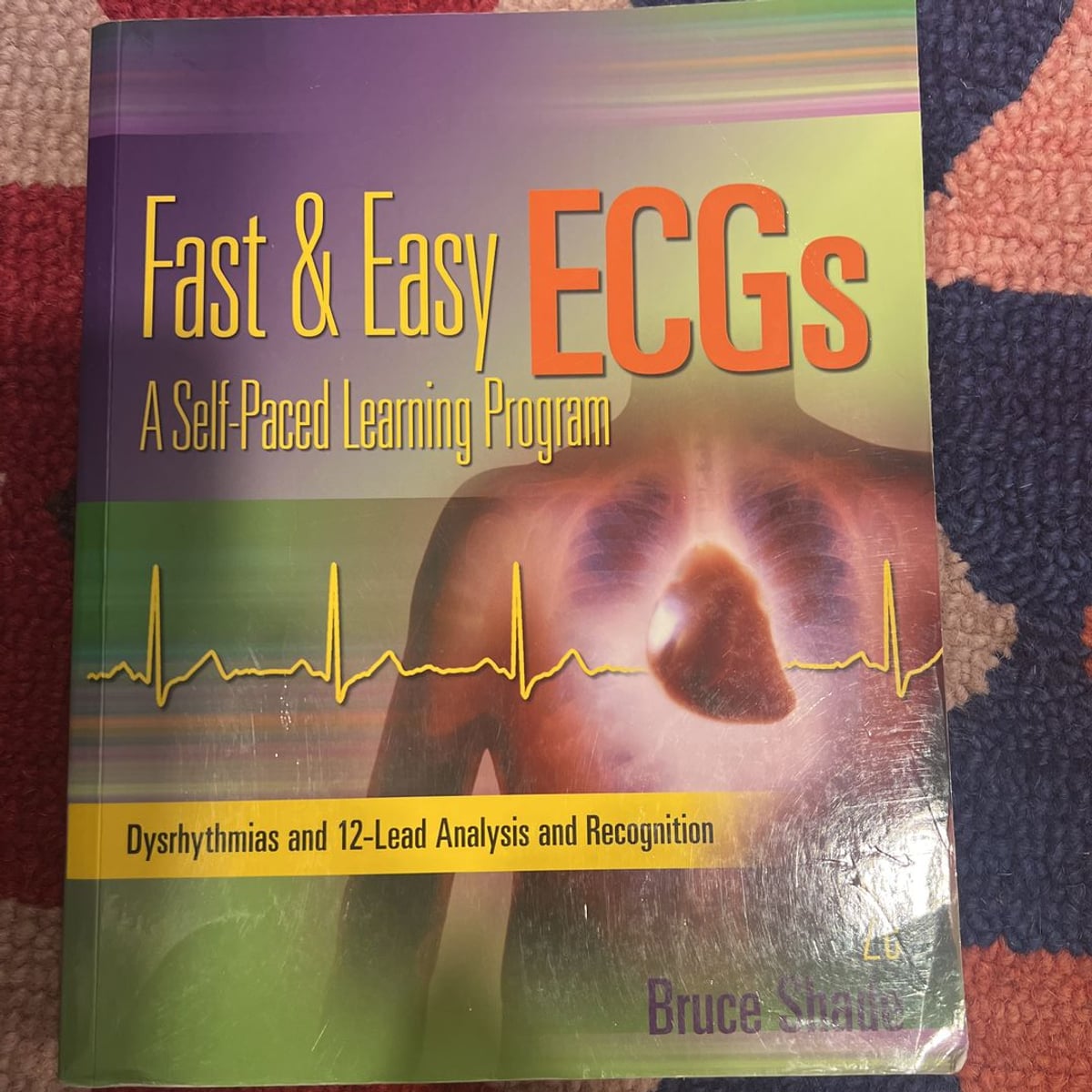 Fast and Easy ECGs: a Self-Paced Learning Program by Bruce Shade