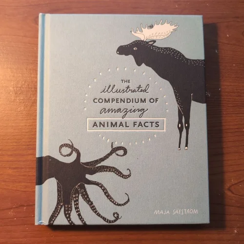 The Illustrated Compendium of Amazing Animal Facts