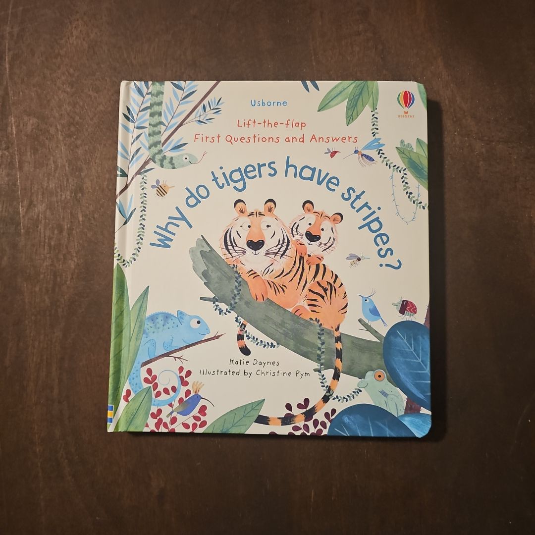 Lift-The-Flap First Questions and Answers: Why Do Tigers Have Stripes?