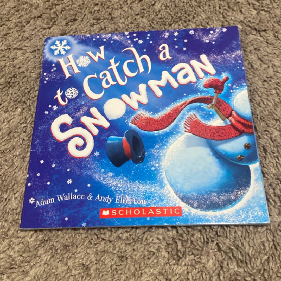 How to Catch a Snowman