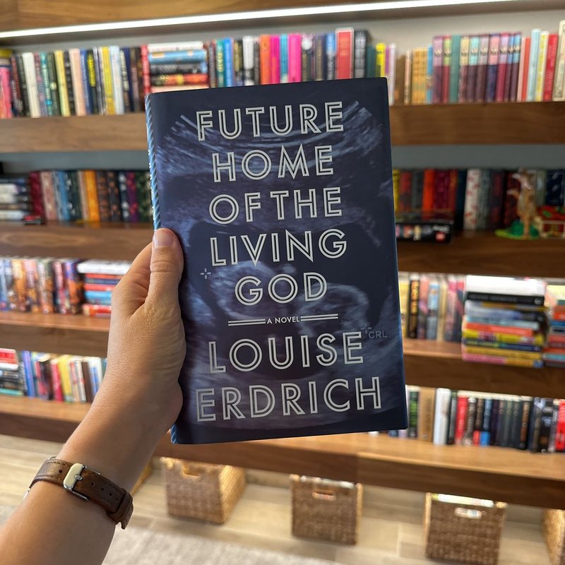 Future Home of the Living God by Louise Erdrich