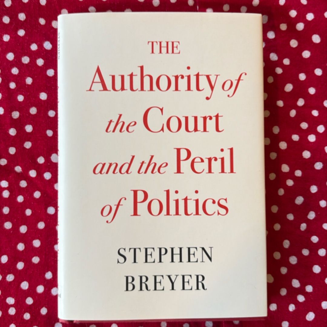 The Authority of the Court and the Peril of Politics