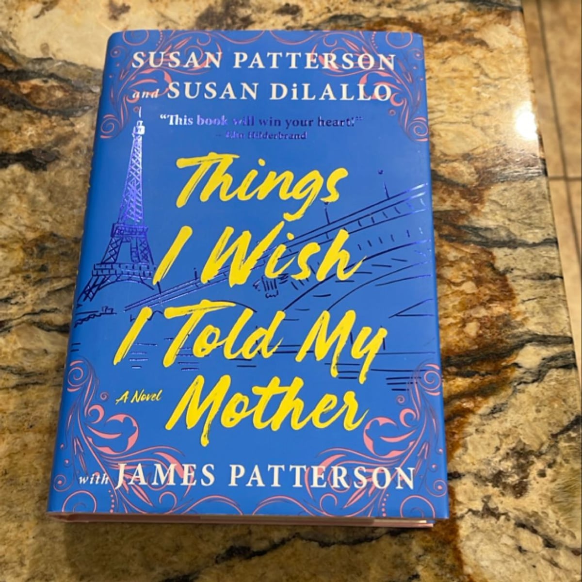 Things I Wish I Told My Mother by Susan Patterson, Susan DiLallo, James ...