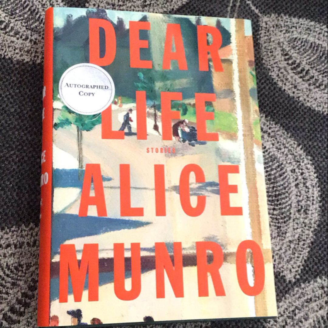 Dear Life - SIGNED First Edition, First Printing