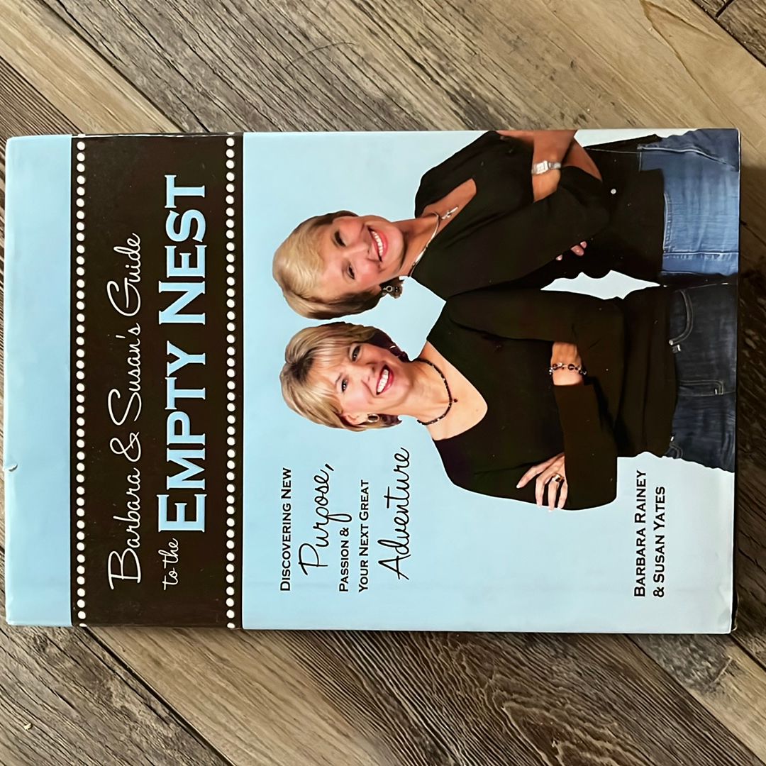 Barbara and Susan's Guide to the Empty Nest