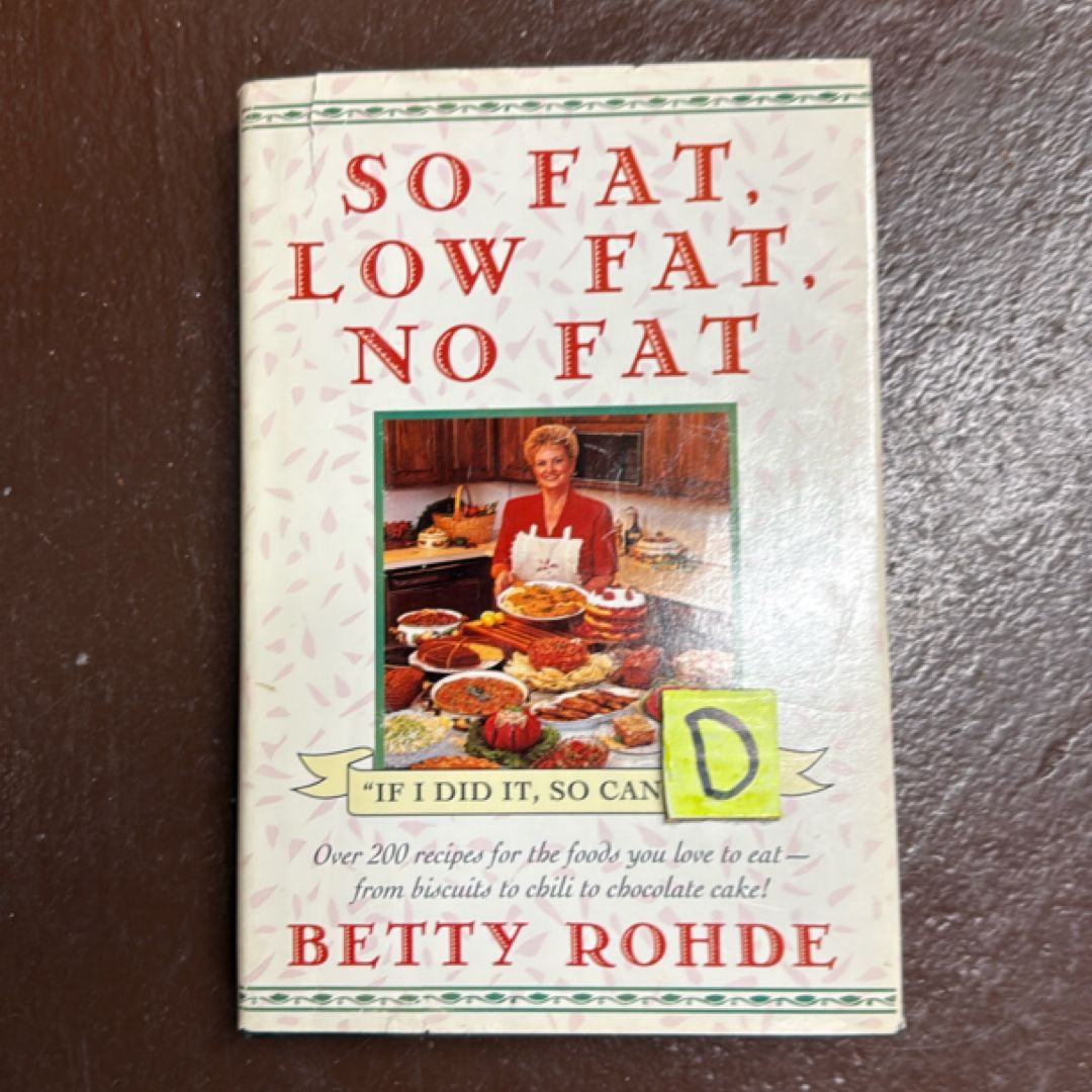 So Fat, Low Fat, No Fat by Betty Rohde