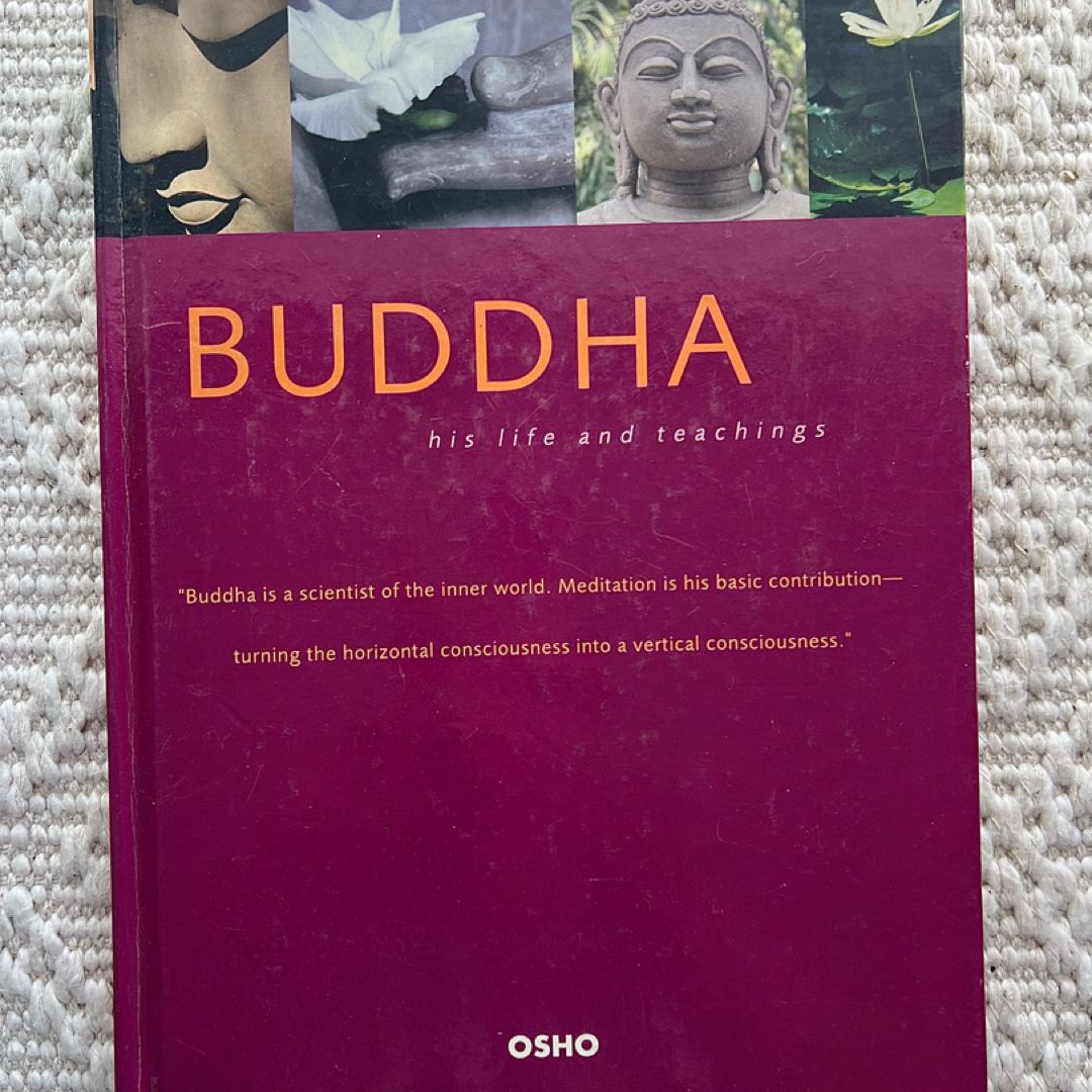 Buddha, His Life and Teachings by Osho; Osho International Foundation (2004-05-03)