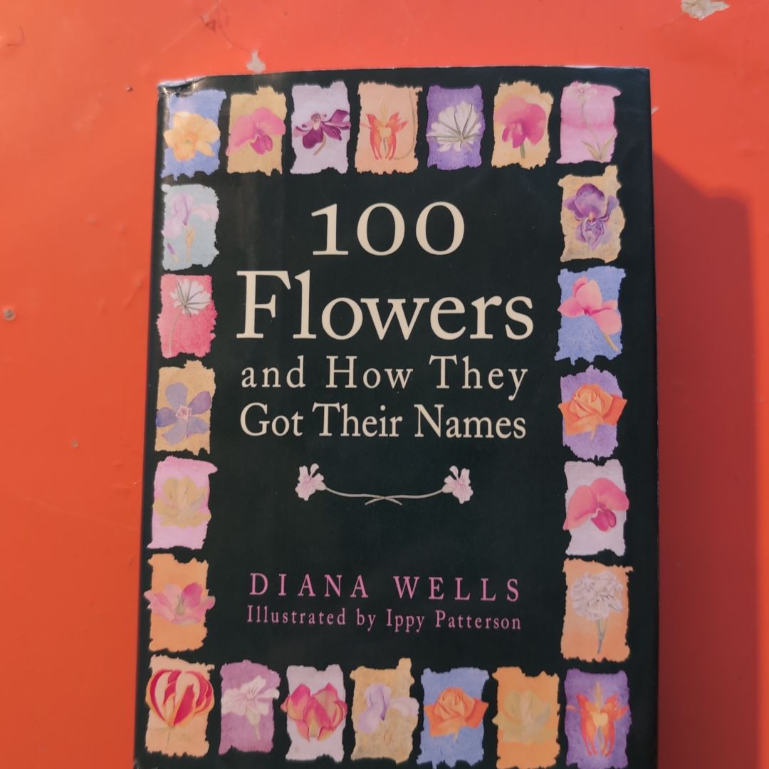 100 Flowers and How They Got Their Names