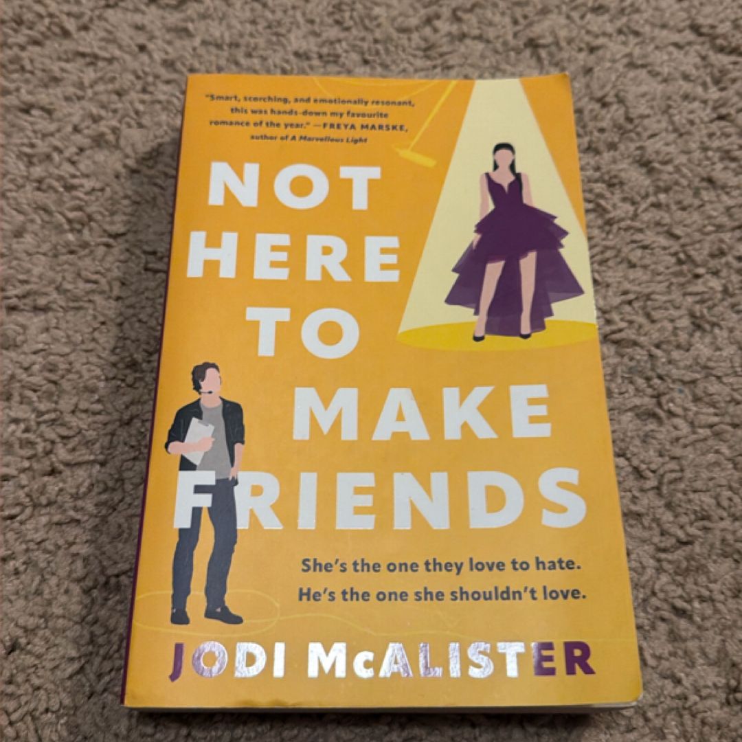 Not Here to Make Friends