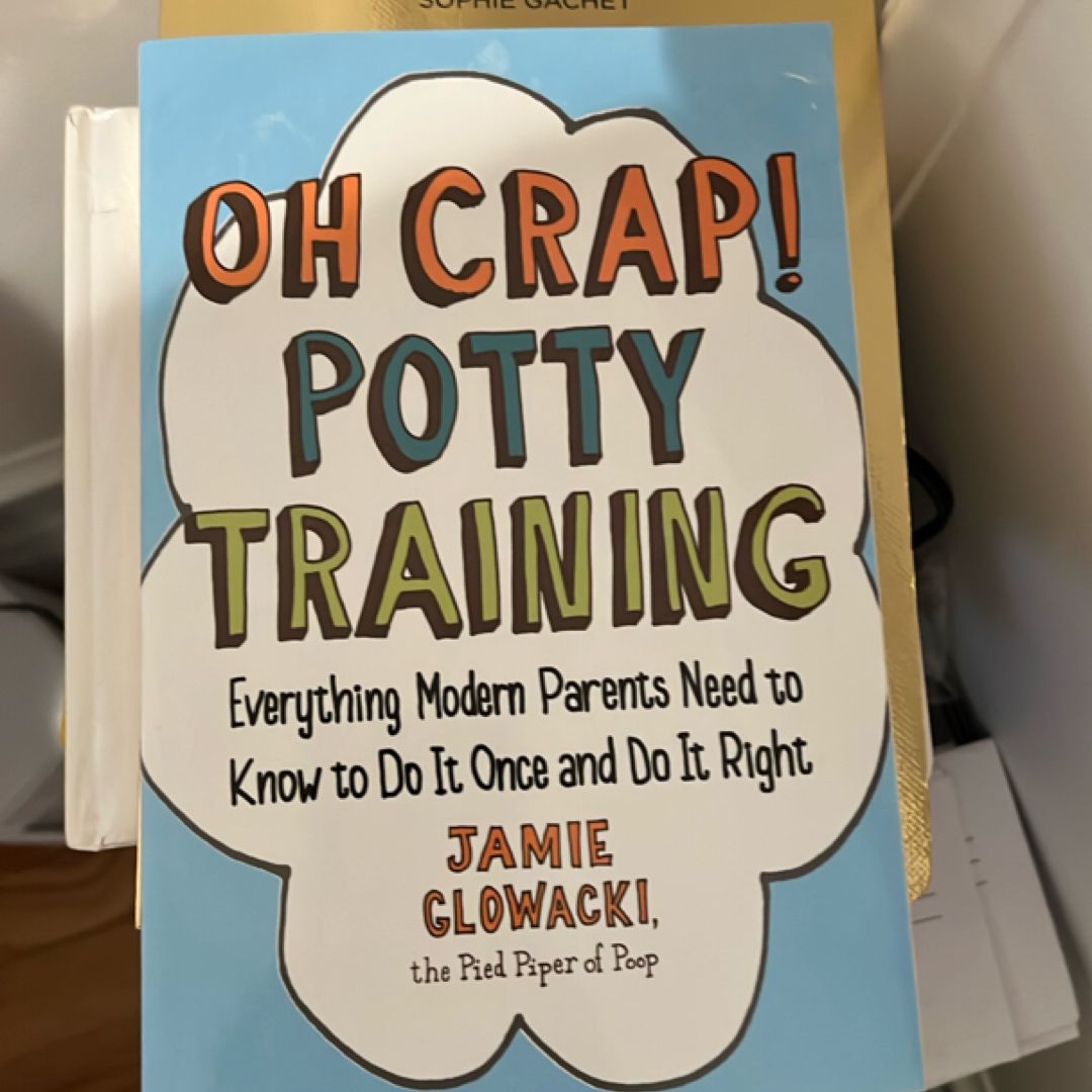 Oh Crap! Potty Training